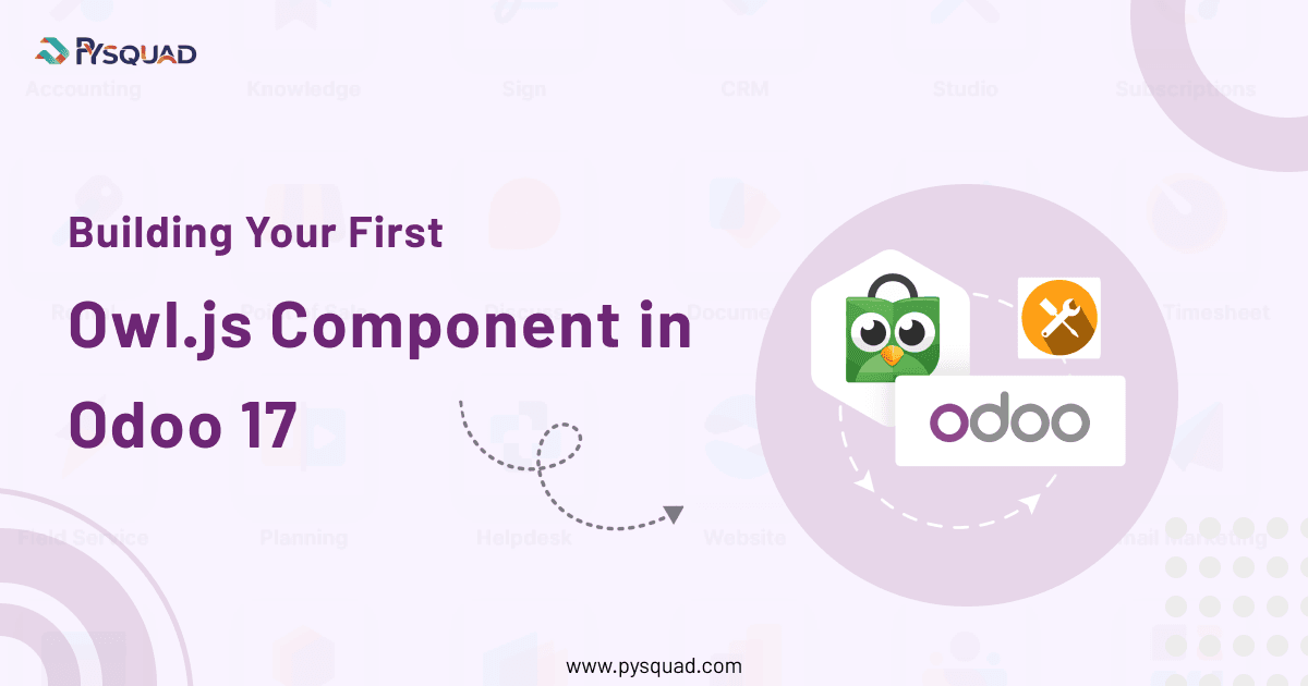 Building Your First Owl.js Component in Odoo 17
