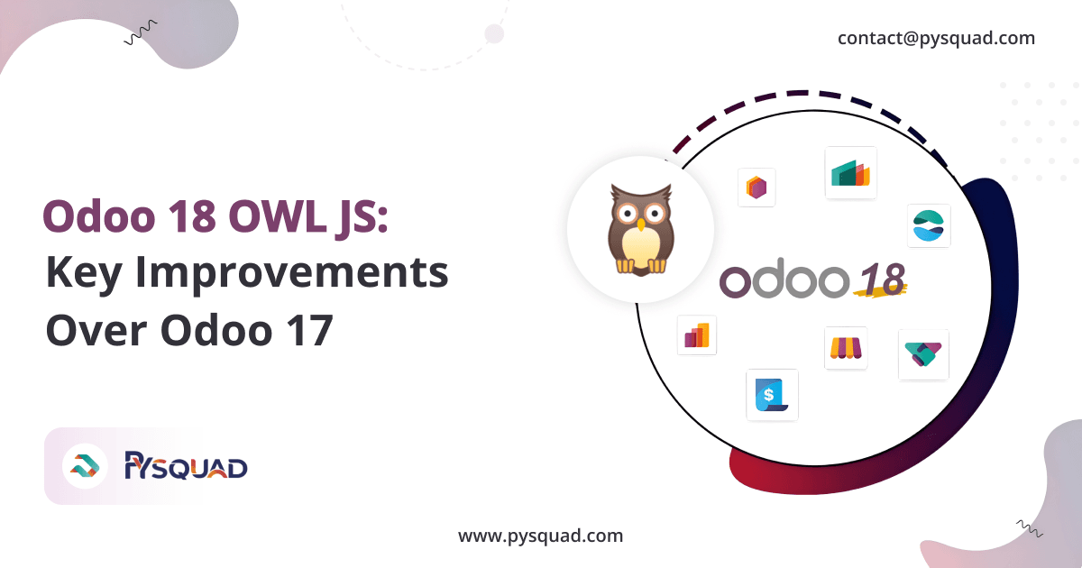 Odoo 18 OWL JS: Key Improvements Over Odoo 17