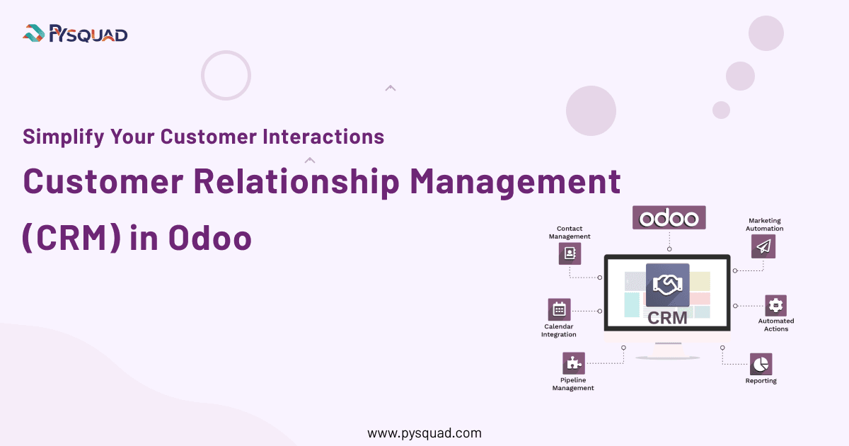 Customer Relationship Management (CRM) in Odoo: Simplify Your Customer Interactions